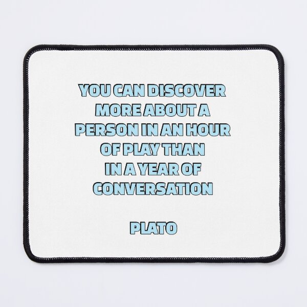 Item preview, Philosophy quotes - You can discover more about a  person in an hour of play than  in a year of  conversation - Plato designed and sold by Inspirationmotivation.