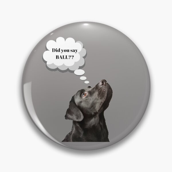Item preview, Black Lab Saying Did You Say Ball?  designed and sold by checkertonetees.