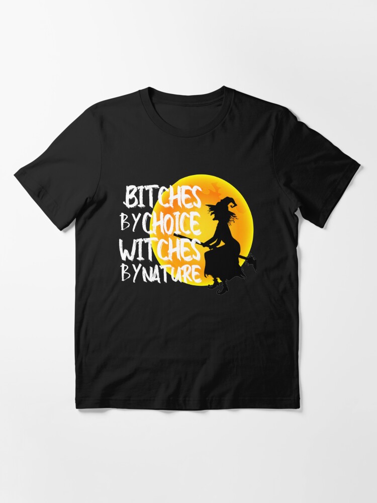 Witch By Nature Bitch By Choice Funny Halloween gift for 