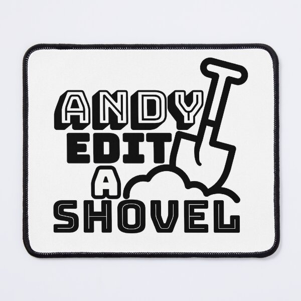 Item preview, Andy Edit A Shovel designed and sold by mishofmash.