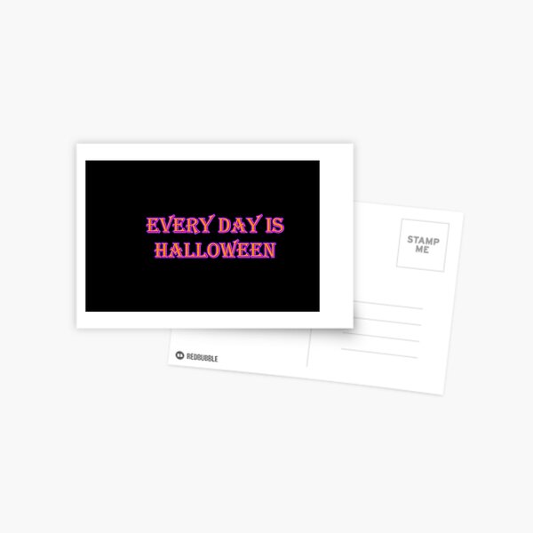 Every Day is Halloween Postcard