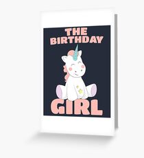 The Birthday Girl - Happy Birthday Magical Unicorn Greeting Card