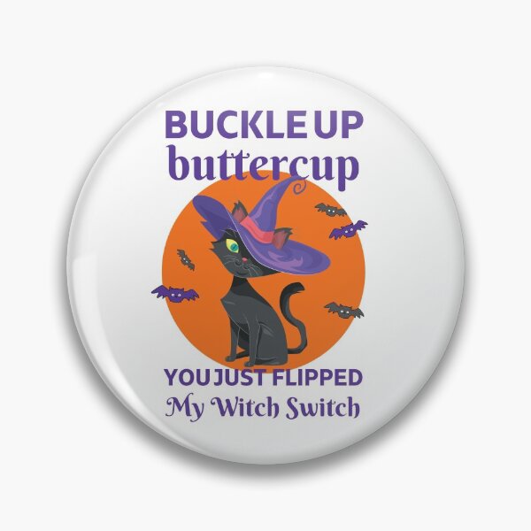 Item preview, Buckle Up Buttercup You Just Flipped My Witch Switch (Light Background) designed and sold by appareltolove.