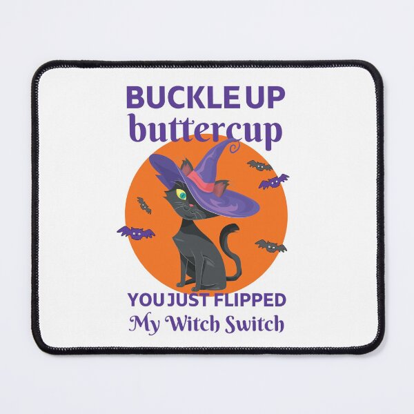 Item preview, Buckle Up Buttercup You Just Flipped My Witch Switch (Light Background) designed and sold by appareltolove.