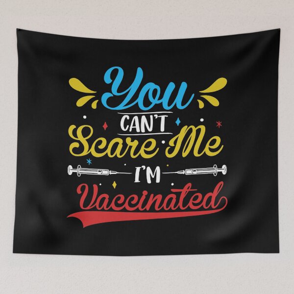 Item preview, You Can't Scare Me I'm Vaccinated designed and sold by DAFIN.