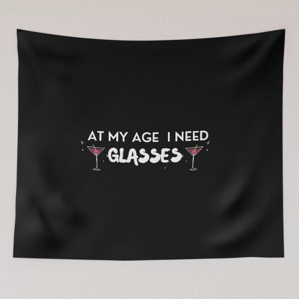 Item preview, AT MY AGE I NEED GLASSES designed and sold by slimshaaady.