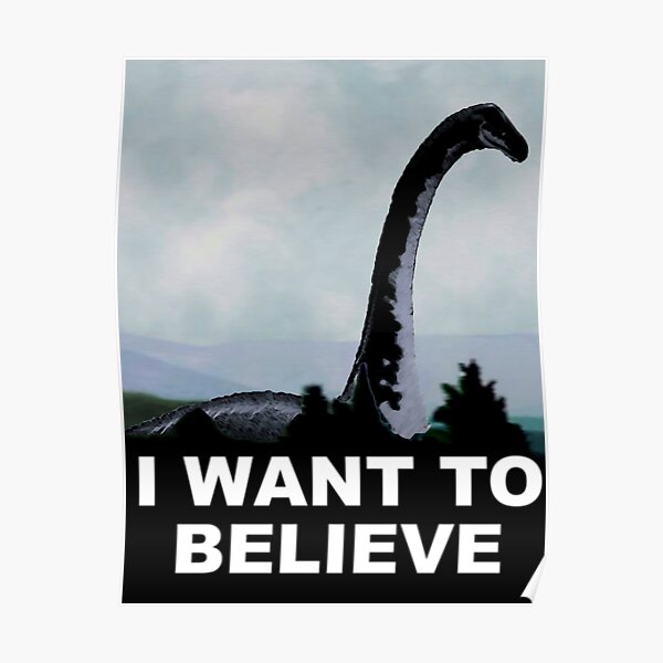 I Want to Believe - Nessie Poster