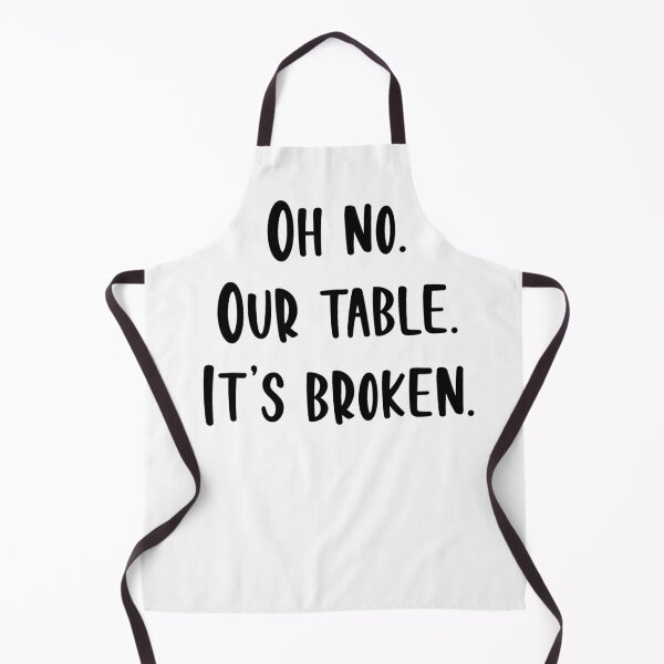 Item preview, Oh no Our table. It's broken. designed and sold by beckahbrooks.
