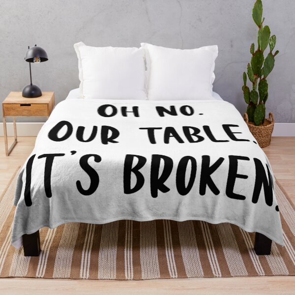 Item preview, Oh no Our table. It's broken. designed and sold by beckahbrooks.