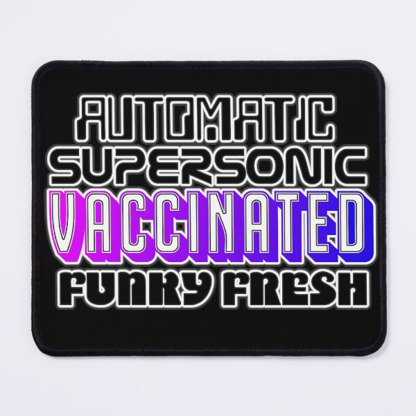 Item preview, Automatic Supersonic Vaccinated Funky Fresh designed and sold by halberdier.