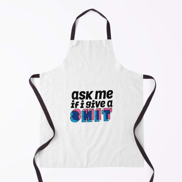 Item preview, Ask me if I give a SHIT designed and sold by Delom.
