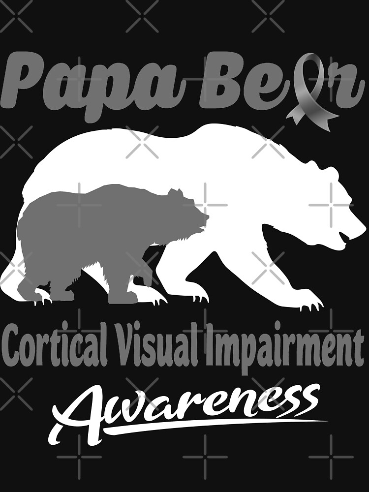 "Cortical Visual Impairment Awareness Papa Bear Support Cortical Visual