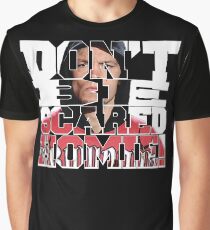 Don't Be Scared Homie! Graphic T-Shirt