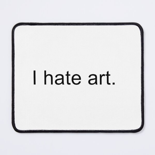 Item preview, I hate art designed and sold by Stenzy.