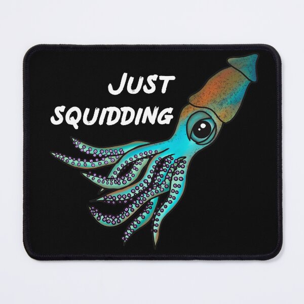 Item preview, Just Squidding Funny Squid Pun  designed and sold by Mochi-Merch.