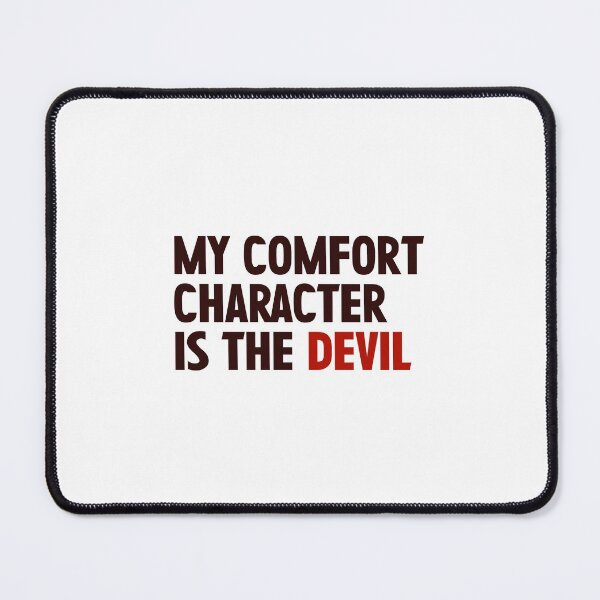 Item preview, My comfort character is the devil designed and sold by rissidesigns.