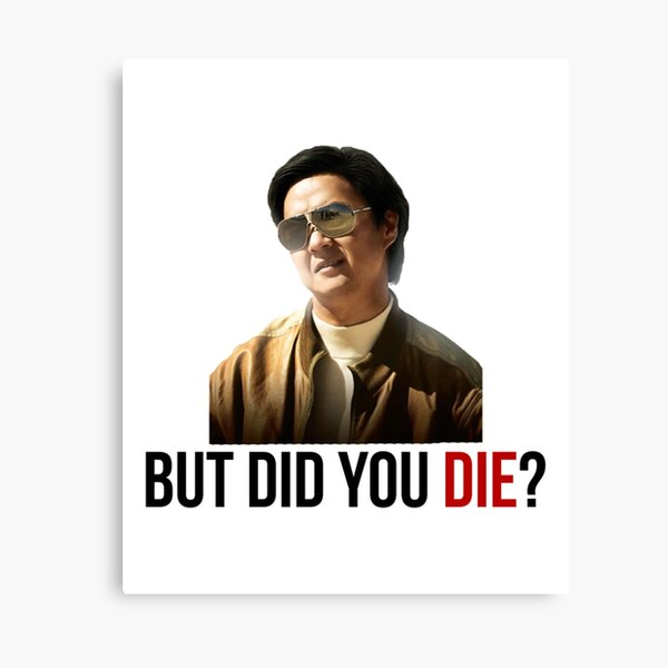 But Did You Die Wall Art for Sale