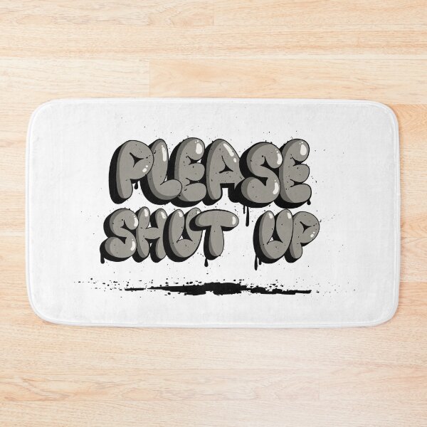Item preview, Please Shut up designed and sold by Delom.