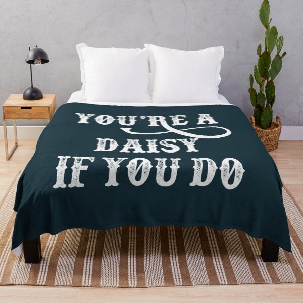 Item preview, Tombstone Quote Youre A Daisy If You Do designed and sold by NgocBa.