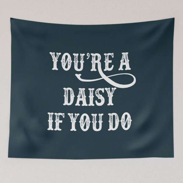 Item preview, Tombstone Quote  Youre A Daisy If You Do designed and sold by NgocBa.