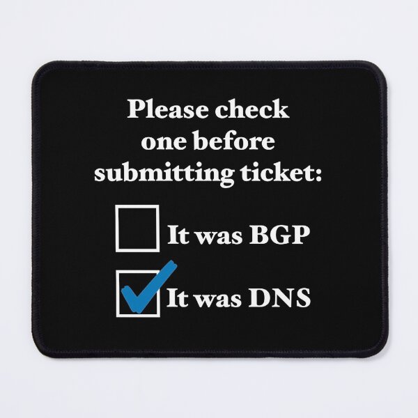 Item preview, IT WAS DNS not BGP!!!  Please check one before submitting ticket designed and sold by SweetPeasBoatTs.