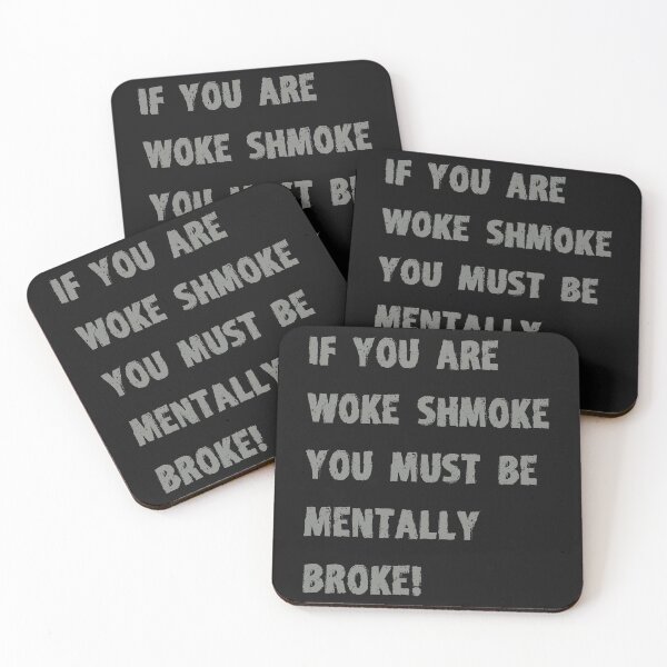Item preview, If you are woke shmoke you must be mentally broke designed and sold by Interpret108.