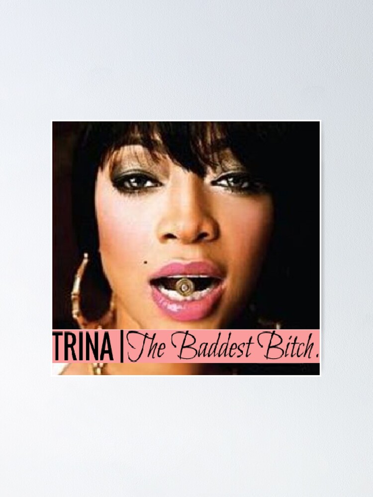 "Trina the baddest bitch rapper" Poster by ShopBabyPinkco | Redbubble