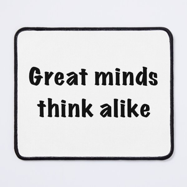 Item preview, Cool phrases great minds think alike designed and sold by ernesleon321.