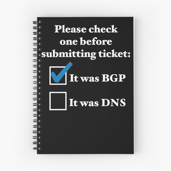 Item preview, IT WAS BGP not DNS!!!  Please check one before submitting ticket designed and sold by SweetPeasBoatTs.