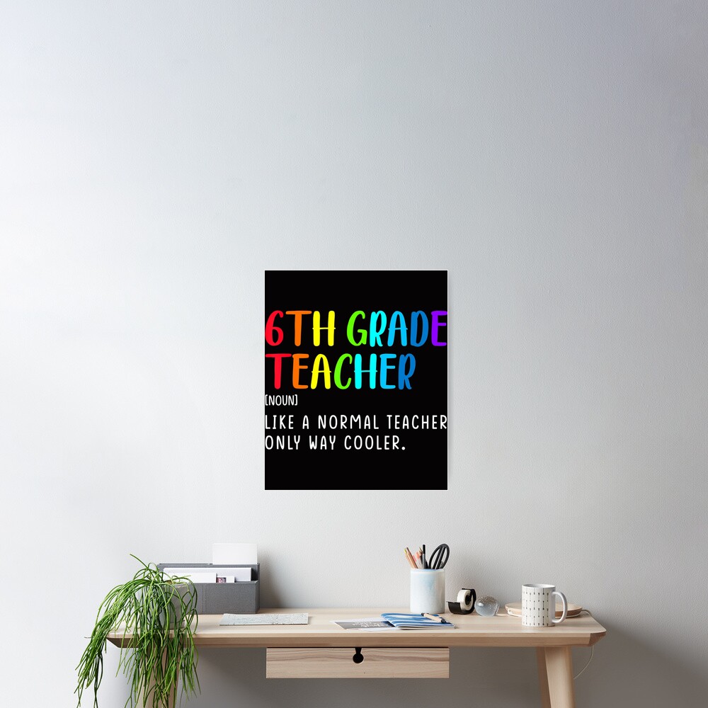 back-to-school-6th-grade-teacher-definition-sixth-grade-poster-by-martynne2d7yy00-redbubble