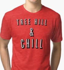 TREE HILL AND CHILL - ONE TREE HILL Tri-blend T-Shirt