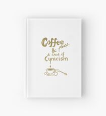 Coffee please, and a shot of cynicism Hardcover Journal