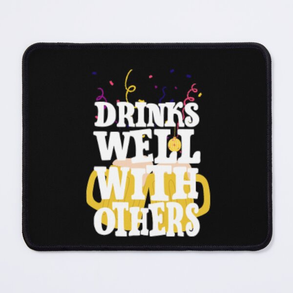 Item preview, Drinks well with others designed and sold by LiveToLearn.