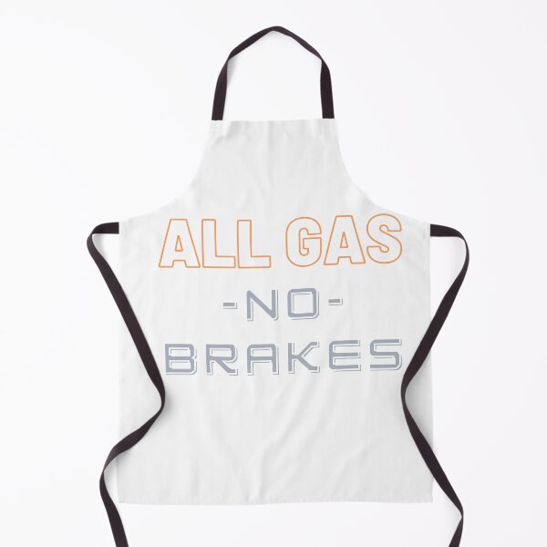 Item preview, All gas no brakes designed and sold by Shenuka93.