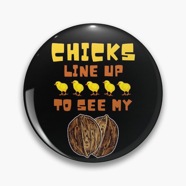 Item preview, Chicks Line Up To See My Nuts Funny Adult Humor designed and sold by S-JDesigns.