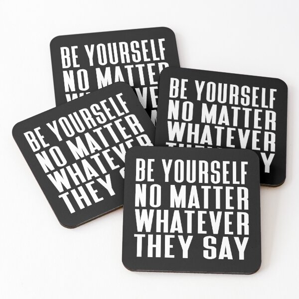 Item preview, Be Yourself No Matter Whatever They Say Typography Life and Inspiration Quote in Normal Style - Funny designed and sold by Vasabi88.