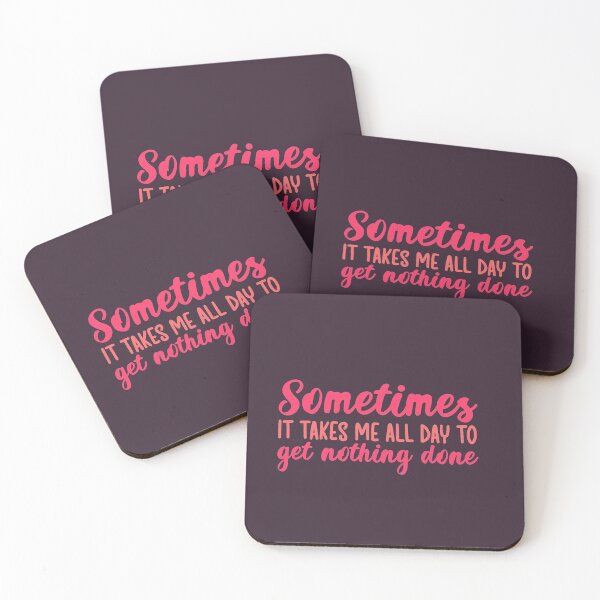 Item preview, Sometimes it takes me all day to get nothing done  designed and sold by Q3Designs.