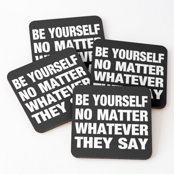 Item preview, Be Yourself No Matter Whatever They Say Typography Life and Inspiration Quote in General Style - Funny designed and sold by Vasabi88.