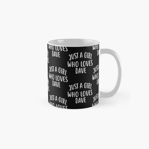 Vista previa del artículo con la obra «Solo una chica que ama a DAVE Cute DAVE», diseñado y vendido por ElesaFox.