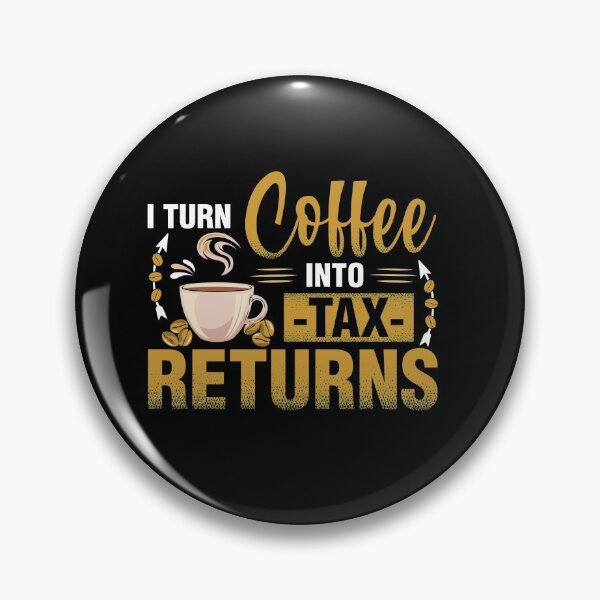 Item preview, I Turn Coffee Into Tax Returns T-Shirt Gifts for Accountants   designed and sold by TrenddyArts.