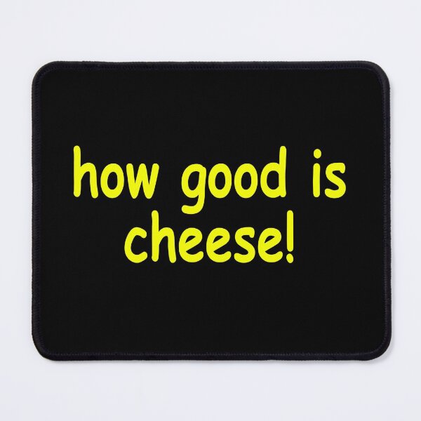 Item preview, How good Is Cheese, no really, how good is cheese? designed and sold by JenGo Creative.