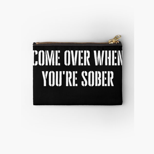 Item preview, Come Over When You're Sober designed and sold by Naeshastore.