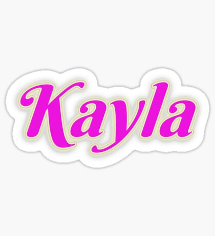 Kayla: Stickers | Redbubble