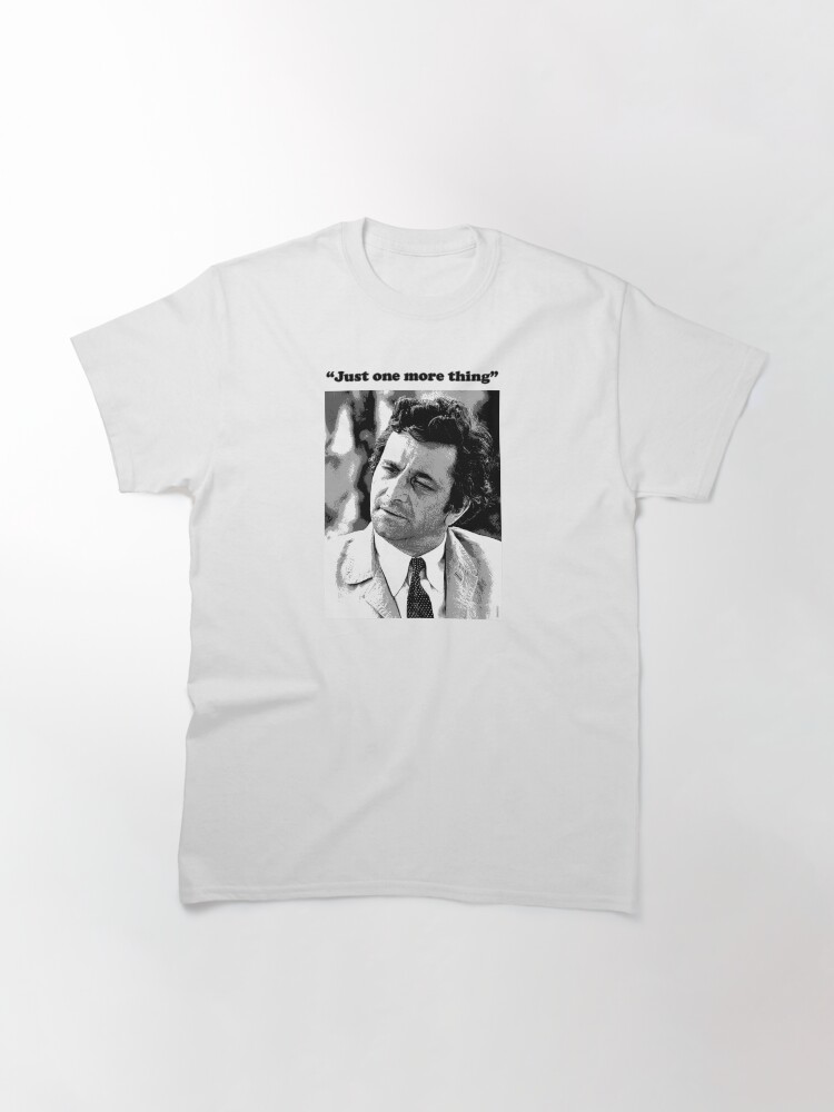 Alternate view of Columbo - "Just one more thing" Classic T-Shirt