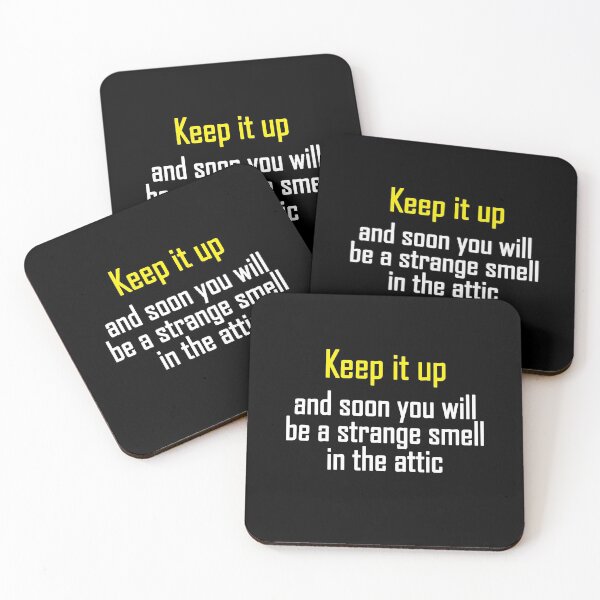 Item preview, Keep it up and soon you will be a strange smell in the attic designed and sold by notasimp.