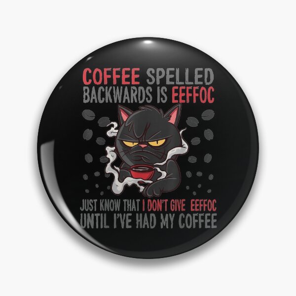 Item preview, Coffee Spelled Backwards Is Eeffoc Grumpy Cats Drink Coffee designed and sold by maudean.