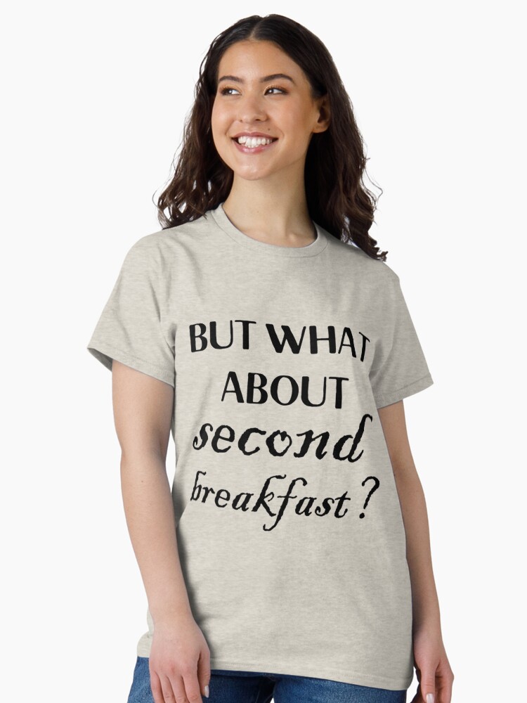 Thumbnail 2 of 7, Classic T-Shirt, but what about second breakfast designed and sold by MayaxRose.