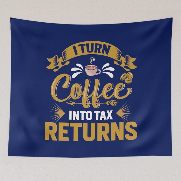 Item preview, I Turn Coffee Into Tax Returns Funny Accountant designed and sold by TrenddyArts.
