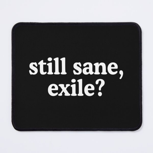 Item preview, Still Sane, Exile    designed and sold by InkedClothes.