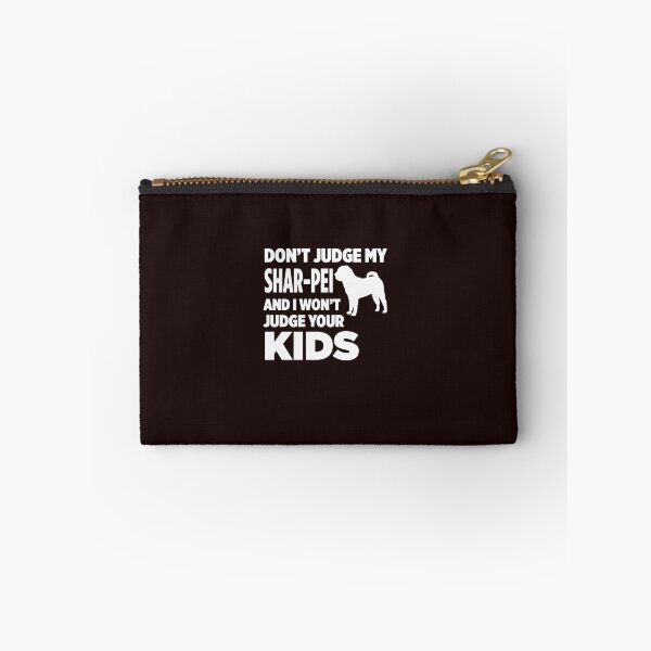 Item preview, Don't Judge My Shar-Pei & I Won't Judge Your Kids designed and sold by AlwaysAwesome.
